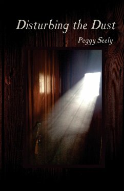 Disturbing the Dust - Seely, Peggy