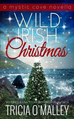 Wild Irish Christmas: A Mystic Cove and Isle of Destiny festive novella - Omalley, Tricia