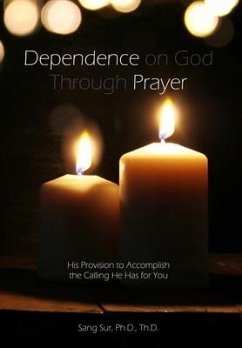 Dependence Prayer: His Provision to Accomplish the Calling He Has for You - Sur, Sang
