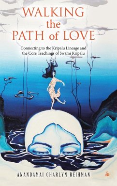 Walking the Path of Love - Reihman, Anandamai Charlyn