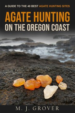 Agate Hunting on the Oregon Coast - Grover, M. J.