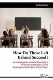 How Do Those Left Behind Succeed?: An Investigation Into the Educational Achievement Routes of First Generation Students in a Rural Town