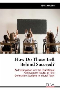 How Do Those Left Behind Succeed?: An Investigation Into the Educational Achievement Routes of First Generation Students in a Rural Town - Januarie, Venita