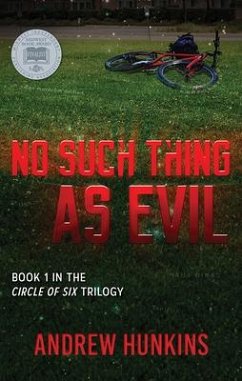 No Such Thing as Evil: Book 1 in the Circle of Six Series - Hunkins, Andrew