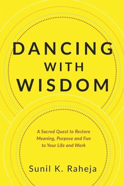 Dancing With Wisdom - Raheja, Sunil K.