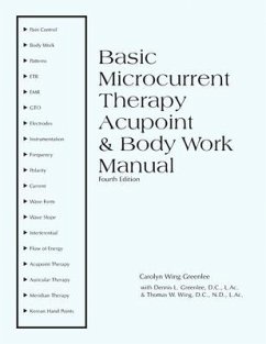 Basic Microcurrent Therapy Acupoint & Body Work Manual - Greenlee L. a. C., Dennis L.; Wing L. a. C., Thomas; Wing Greenlee, Carolyn