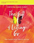 The Gift of Letting Go Study Guide plus Streaming Video