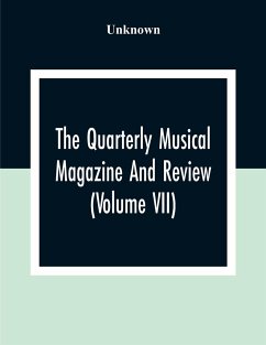 The Quarterly Musical Magazine And Review (Volume Vii) - Unknown