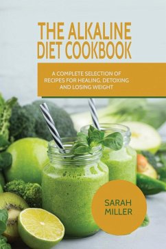 The Alkaline Diet CookBook - Miller, Sarah