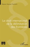 Le droit international de la délimitation des frontières