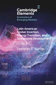 Latin America Global Insertion, Energy Transition, and Sustainable Development - Stanley, Leonardo E