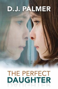 The Perfect Daughter - Palmer, D. J.