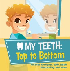 My Teeth: Top to Bottom - Amanda Krompetz Rdh, Bsdh