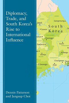 Diplomacy, Trade, and South Korea's Rise to International Influence - Patterson, Dennis; Choi, Jangsup