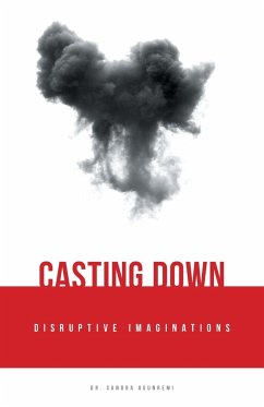 Casting Down Disruptive Imaginations - Ogunremi, Sandra