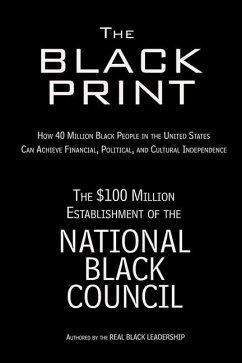 The Black Print: How 40 Million Black People in the United States Can Achieve Financial, Political, and Cultural Independence - McElroy, K. Kelly; Leadership, The Real Black