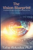 The Vision Blueprint: 8 Undeniable Principles to Successfully Executing Your Vision