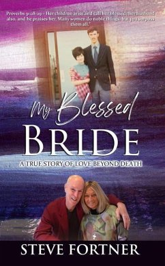 My Blessed Bride: A True Story of Love Beyond Death - Fortner, Steve