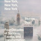 New York, New York, New York: Four Decades of Success, Excess, and Transformation