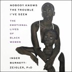 Nobody Knows the Trouble I've Seen: The Emotional Lives of Black Women