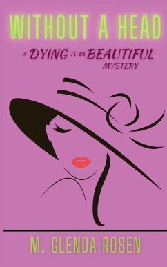Without a Head: A Dying to Be Beautiful Mystery - Rosen, M. Glenda
