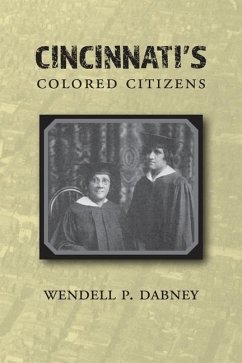 Cincinnati's Colored Citizens - Dabney, Wendell Phillips