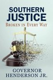 Southern Justice: Broken in Every Way: A Road to No End