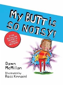 My Butt Is So Noisy! - McMillan, Dawn; Kinnaird, Ross