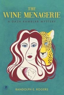 The Wine Menagerie: A Dash Rambler Mystery Volume 1 - Rogers, Randolph E.