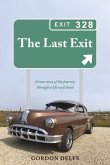 The Last Exit: A True Story of the Journey Through a Life Well Lived