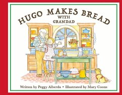 Hugo Makes Bread with Grandad - Alberda, Peggy