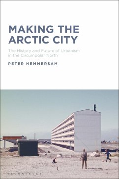 Making the Arctic City - Hemmersam, Peter