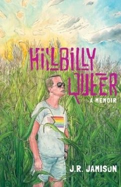 Hillbilly Queer: A Memoir - Jamison, J. R.