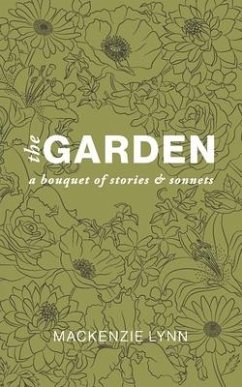 The Garden: A Bouquet of Stories & Sonnets - Lynn, MacKenzie