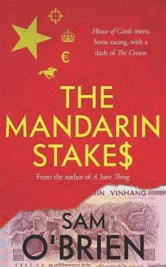 The Mandarin Stakes: House of Cards meets horse racing, with a dash of The Crown - O'Brien, Sam