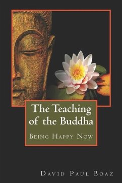 The Teaching of the Buddha: Being Happy Now - Boaz, David Paul