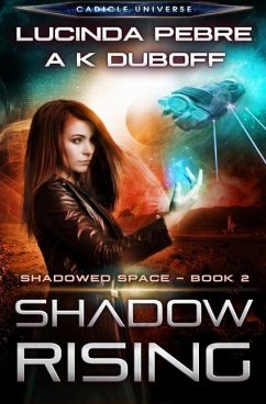 Shadow Rising (Shadowed Space Book 2) - Duboff, A. K.; Pebre, Lucinda