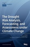 The Drought Risk Analysis, Forecasting, and Assessment under Climate Change