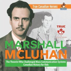 Marshall McLuhan - The Theorist Who Challenged Mass Communication Systems   Canadian History for Kids   True Canadian Heroes - Beaver
