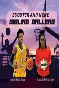 Scooter and NeNE: Sibling Ballers - Baskin, Felicia Faye