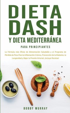 Dieta Dash y Dieta Mediterránea Para Principiantes - Murray, Bobby