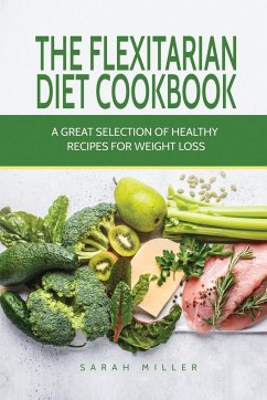 The Flexitarian Diet Cookbook - Miller, Sarah