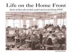 Life on the Home Front: Stories of those who waited, worked, and worried during WWII - McDonald Zander, Julie M.