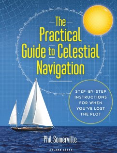 The Practical Guide to Celestial Navigation - Somerville, Phil