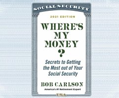 Where's My Money?: Secrets to Getting the Most Out of Your Social Security - Carlson, Bob