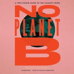No Planet B: A Teen Vogue Guide to Climate Justice - Diavolo, Lucy