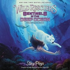 Wild Rescuers: Sentinels in the Deep Ocean Lib/E - Stacyplays