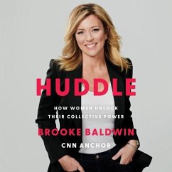 Huddle Lib/E: How Women Unlock Their Collective Power - Baldwin, Brooke