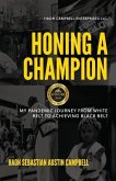 Honing A Champion: My Pandemic Journey From White Belt To Achieving Black Belt