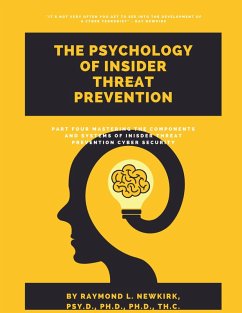 Part Four: Mastering the Components & Systems of Insider Threat Prevention Cyber Security (The Psychology of Insider Threat Prevention, #4) (eBook, ePUB) - Newkirk, Raymond